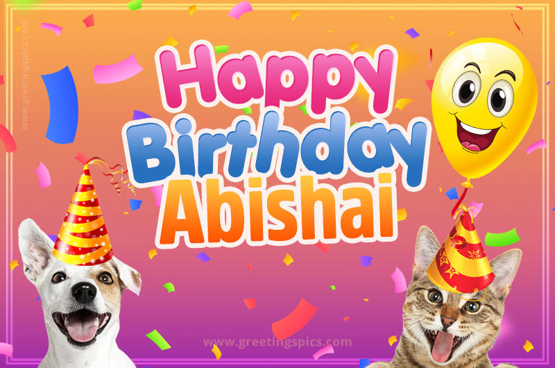 Happy Birthday Abishai Funny Image with cat and dog