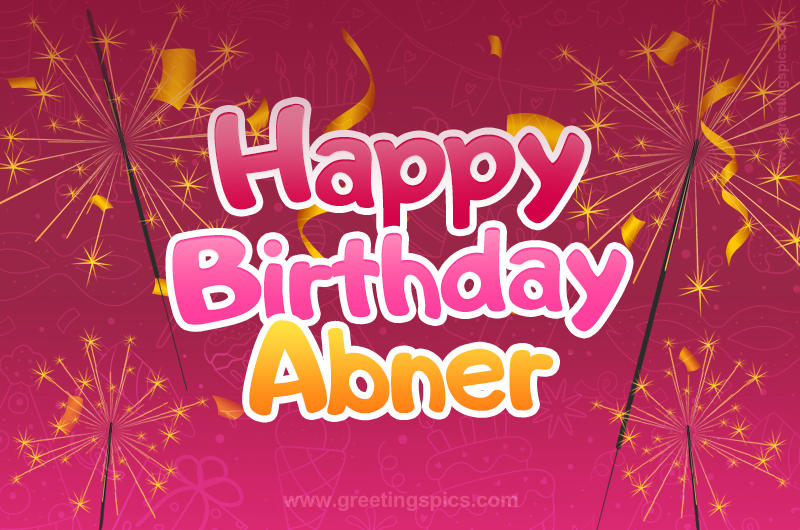 Happy Birthday Abner Image with sparklers