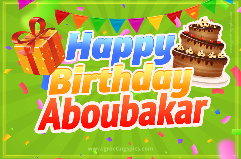 Happy Birthday Aboubakar picture with flags, chocolate cake and gift box