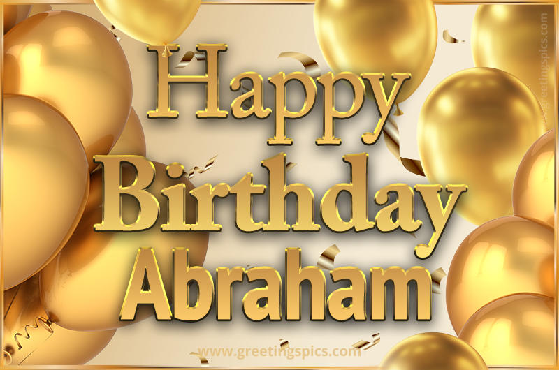 Happy Birthday Abraham Card with golden confetti and balloons