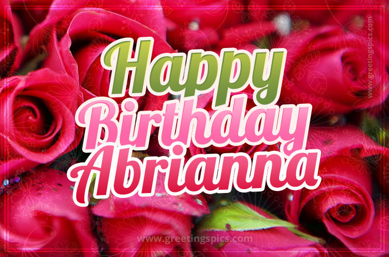 Happy Birthday Abrianna beautiful Image with red roses