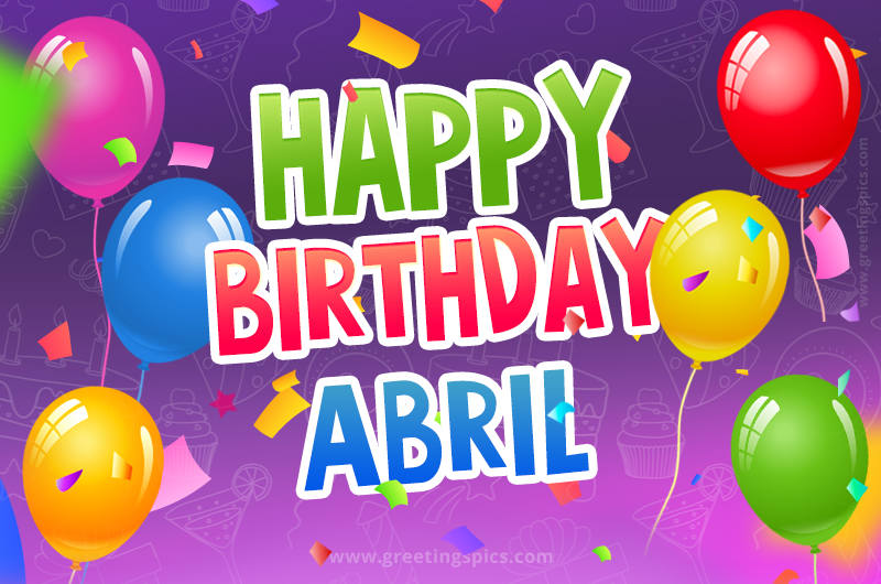 Happy Birthday Abril Festive Greeting Card