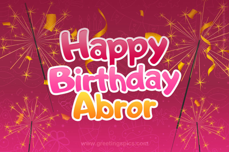 Happy Birthday Abror Image with sparklers