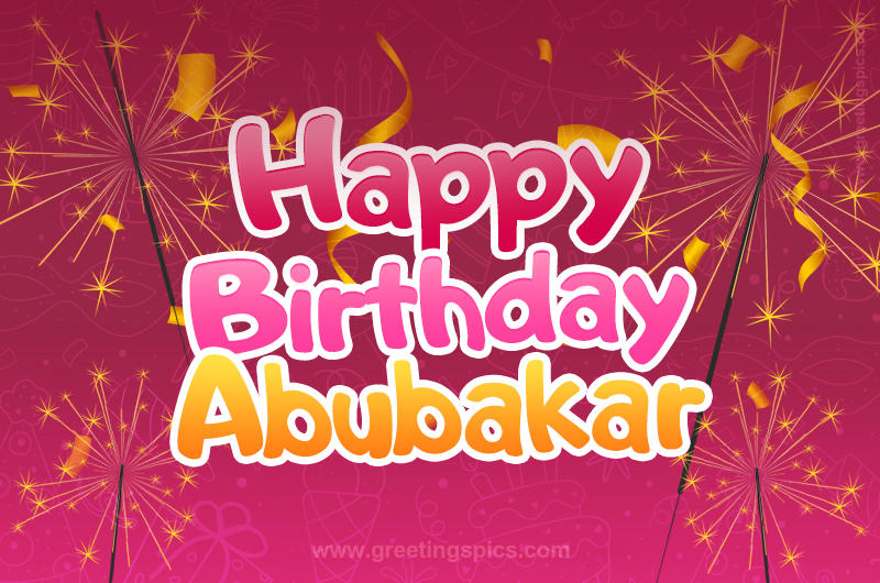 Happy Birthday Abubakar Image with sparklers