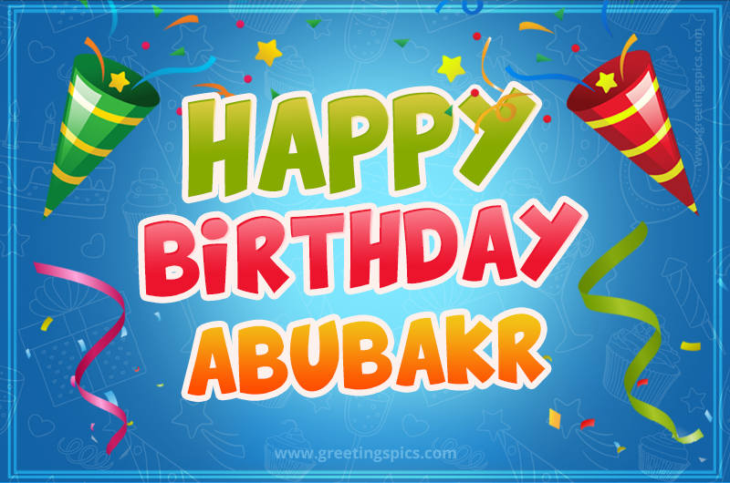 Happy Birthday Abubakr picture with confetti and party poppers