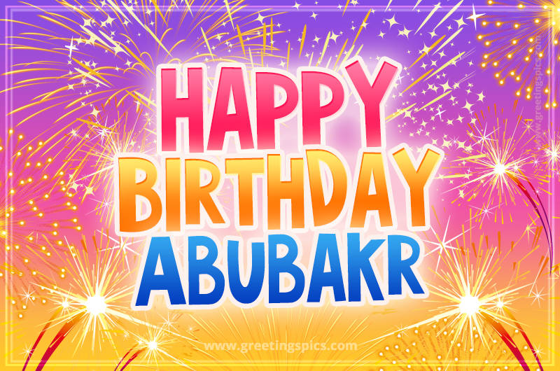 Happy Birthday Abubakr Picture with fireworks