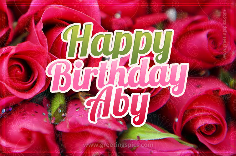 Happy Birthday Aby beautiful Image with red roses