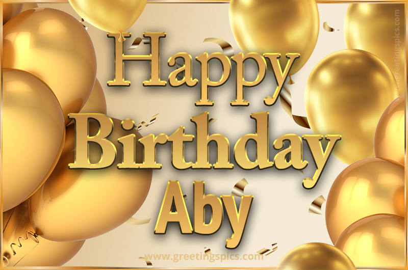 Happy Birthday Aby Card with golden confetti and balloons