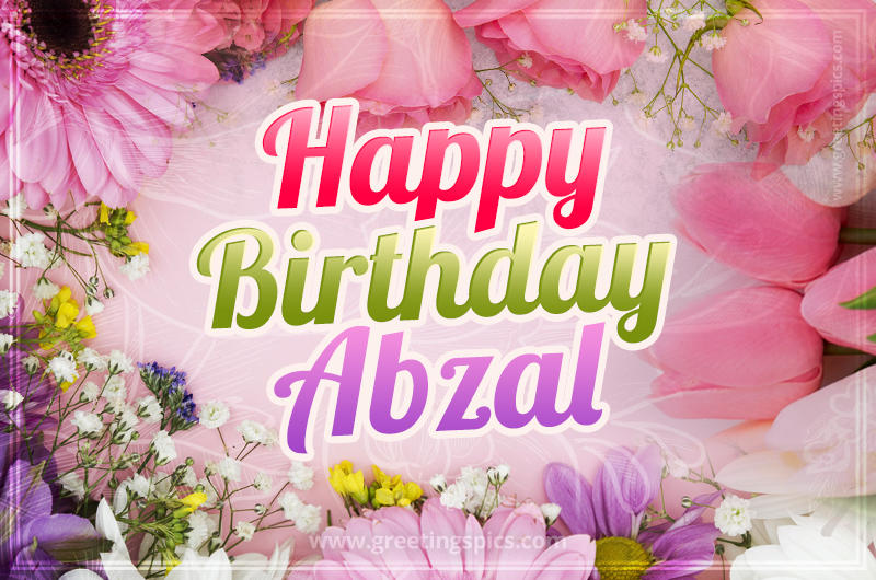 Happy Birthday Abzal Picture with beautiful flowers