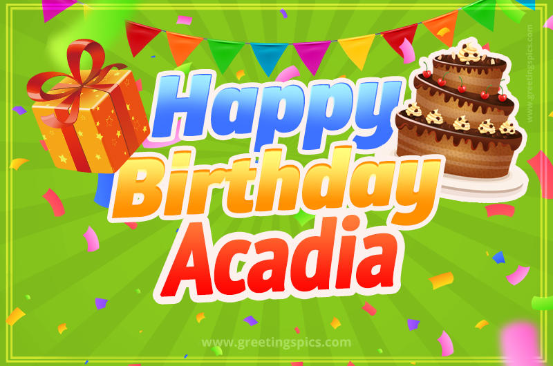 Happy Birthday Acadia picture with flags, chocolate cake and gift box