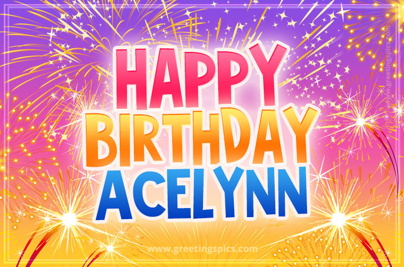 Happy Birthday Acelynn Picture with fireworks