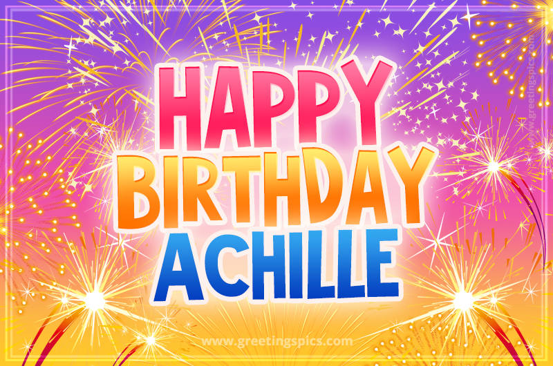 Happy Birthday Achille Picture with fireworks