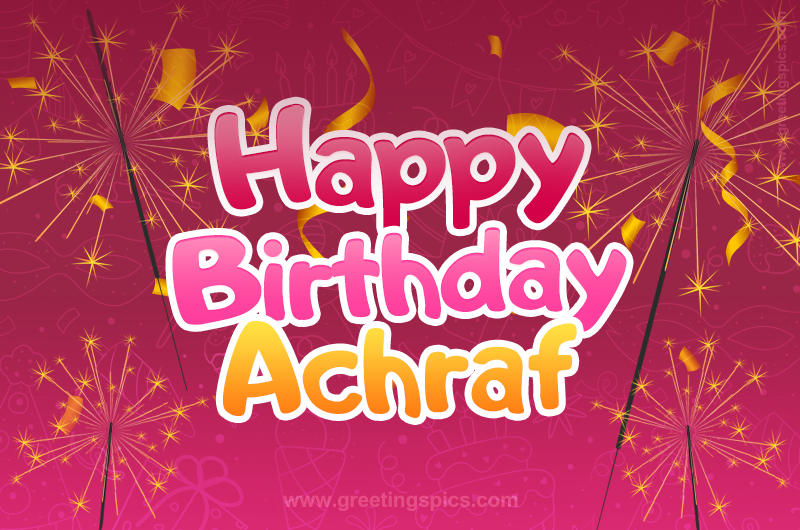 Happy Birthday Achraf Image with sparklers