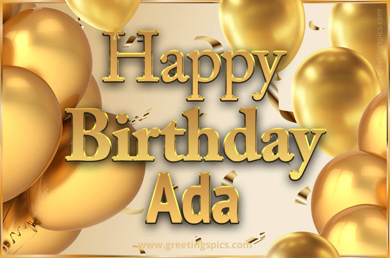 Happy Birthday Ada Card with golden confetti and balloons