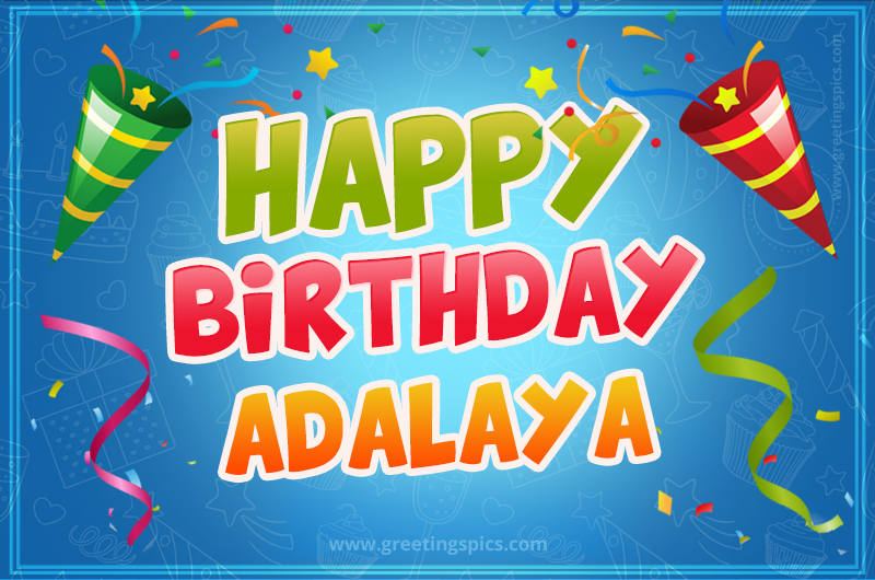 Happy Birthday Adalaya picture with confetti and party poppers