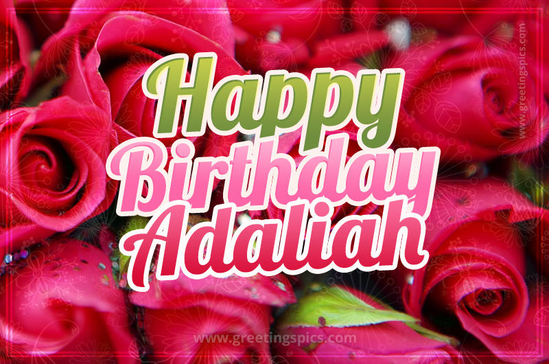 Happy Birthday Adaliah beautiful Image with red roses