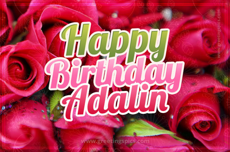 Happy Birthday Adalin beautiful Image with red roses