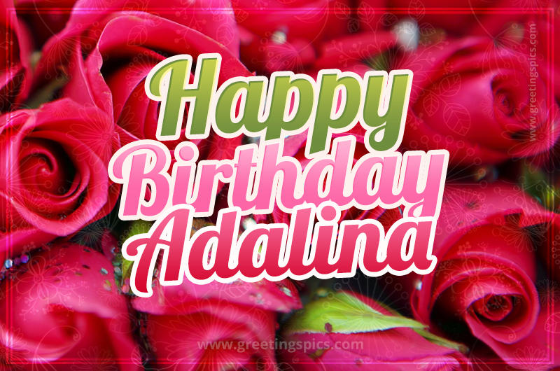 Happy Birthday Adalina beautiful Image with red roses