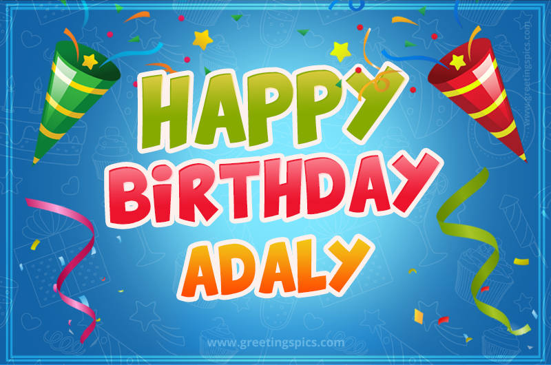 Happy Birthday Adaly picture with confetti and party poppers