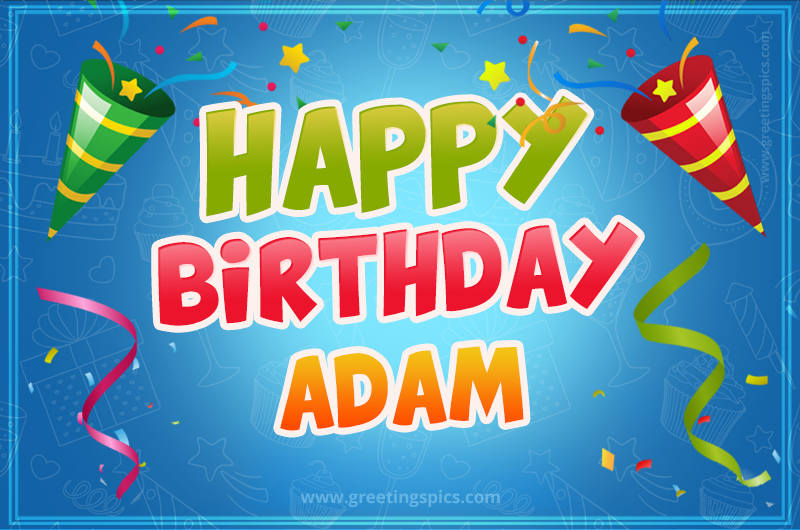 Happy Birthday Adam picture with confetti and party poppers