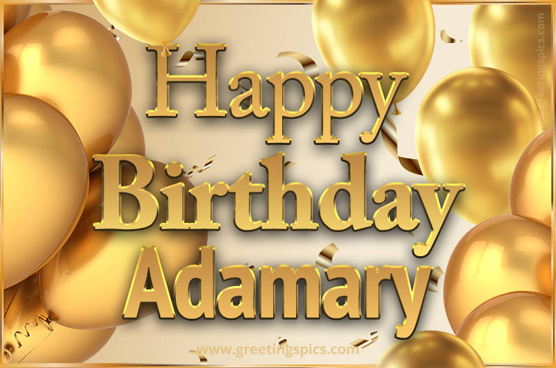 Happy Birthday Adamary Card with golden confetti and balloons