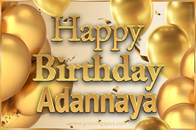 Happy Birthday Adannaya Card with golden confetti and balloons