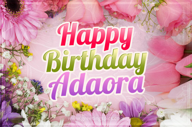 Happy Birthday Adaora Picture with beautiful flowers