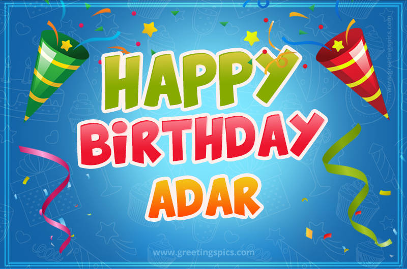 Happy Birthday Adar picture with confetti and party poppers