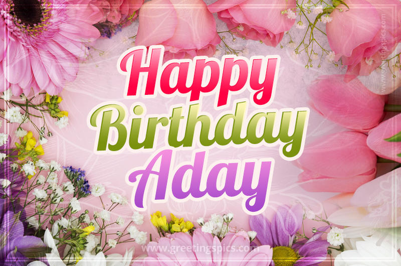 Happy Birthday Aday Picture with beautiful flowers