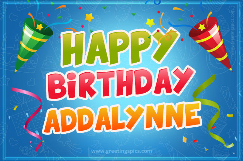 Happy Birthday Addalynne picture with confetti and party poppers