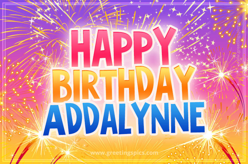 Happy Birthday Addalynne Picture with fireworks