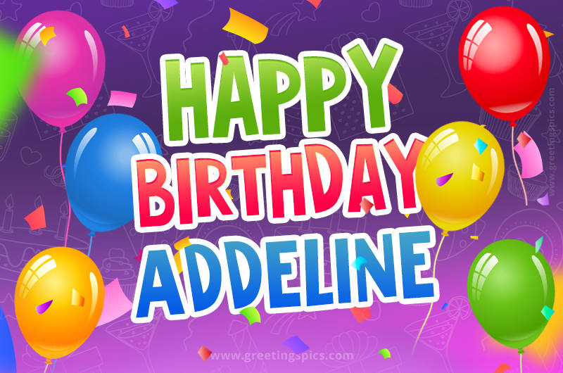 Happy Birthday Addeline Festive Greeting Card