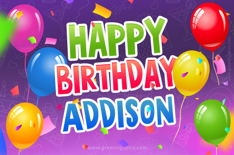 Happy Birthday Addison Festive Greeting Card