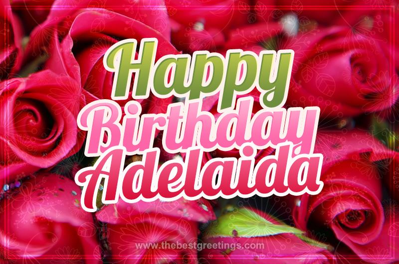 Happy Birthday Adelaidа beautiful Image with red roses