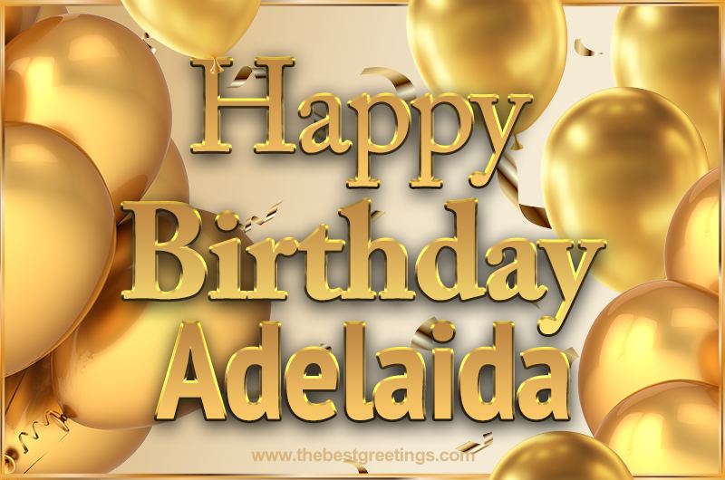 Happy Birthday Adelaidа Card with golden confetti and balloons