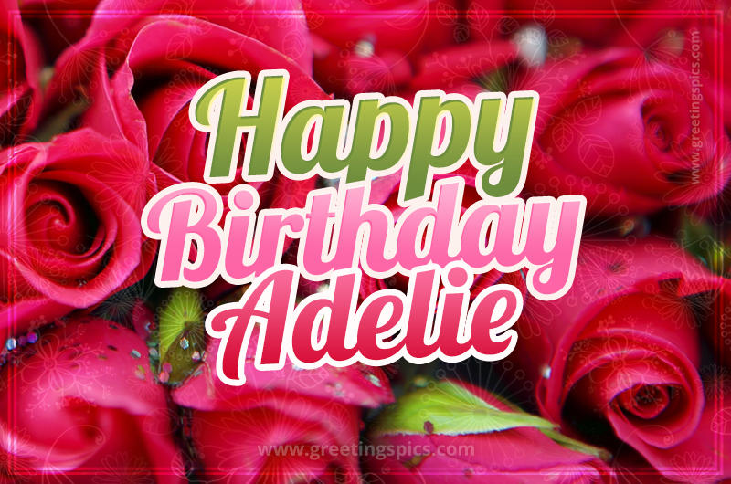 Happy Birthday Adelie beautiful Image with red roses