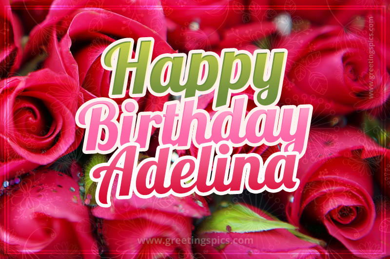 Happy Birthday Adelina beautiful Image with red roses