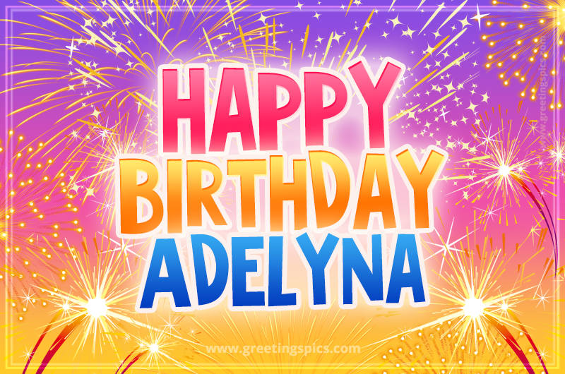 Happy Birthday Adelyna Picture with fireworks