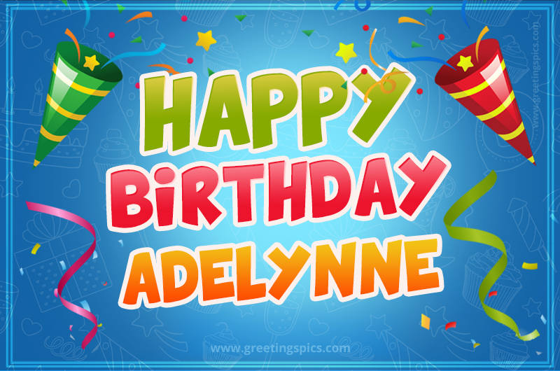 Happy Birthday Adelynne picture with confetti and party poppers