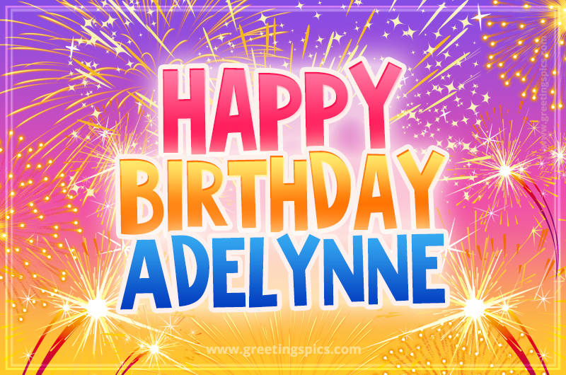 Happy Birthday Adelynne Picture with fireworks