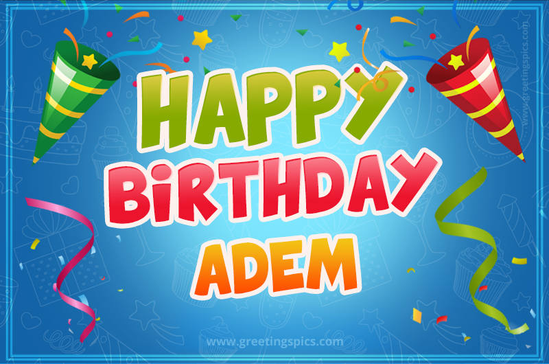 Happy Birthday Adem picture with confetti and party poppers