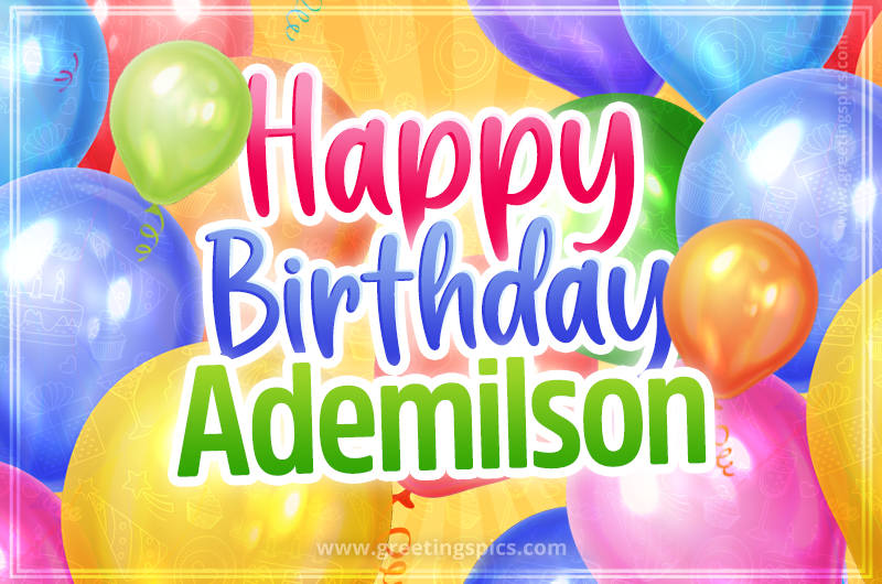 Happy Birthday Ademilson Image with colorful balloons