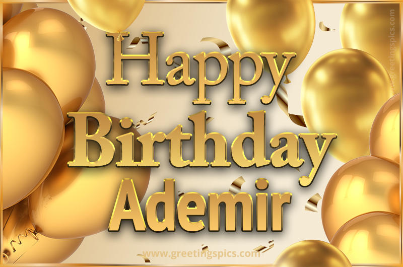 Happy Birthday Ademir Card with golden confetti and balloons