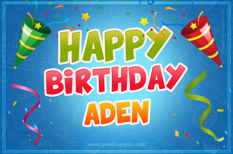 Happy Birthday Aden picture with confetti and party poppers