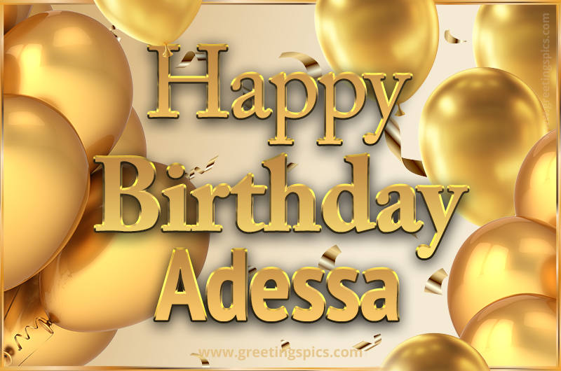 Happy Birthday Adessa Card with golden confetti and balloons