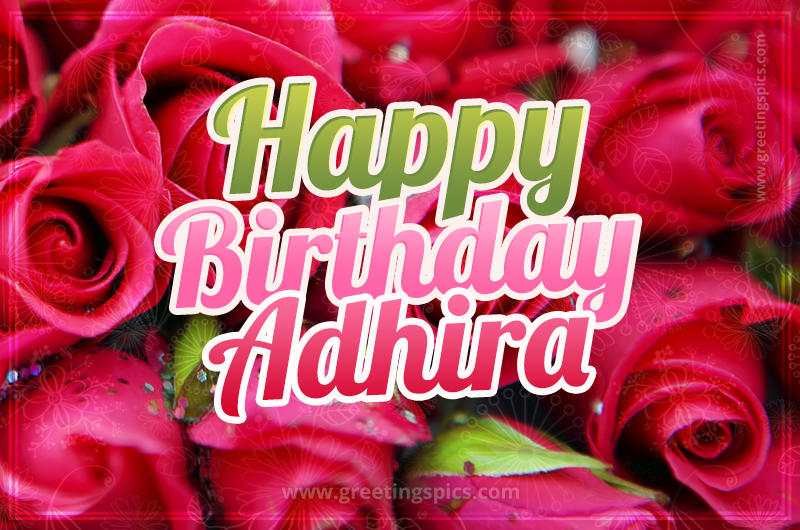 Happy Birthday Adhira beautiful Image with red roses