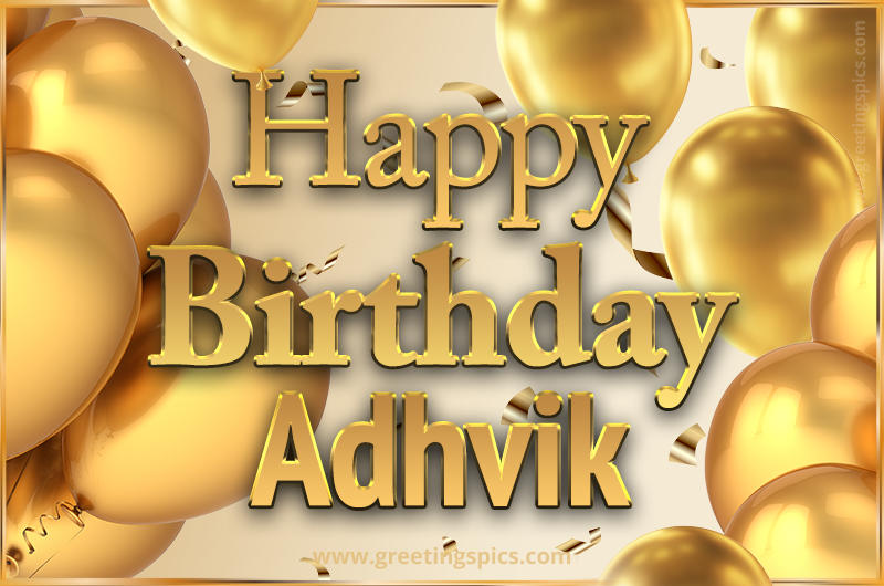 Happy Birthday Adhvik Card with golden confetti and balloons