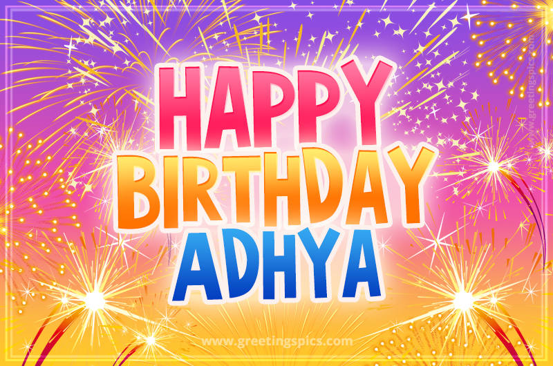 Happy Birthday Adhya Picture with fireworks