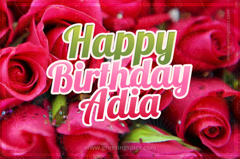 Happy Birthday Adia beautiful Image with red roses