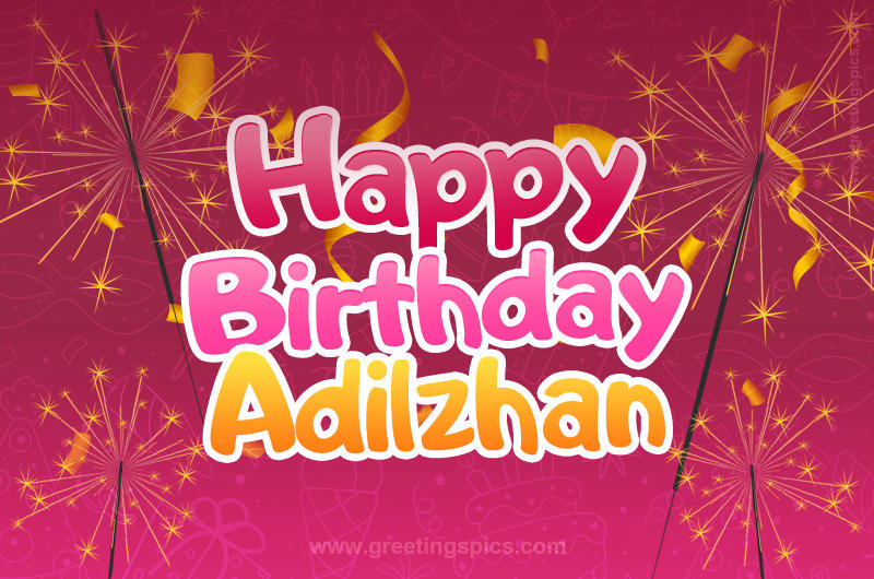 Happy Birthday Adilzhan Image with sparklers